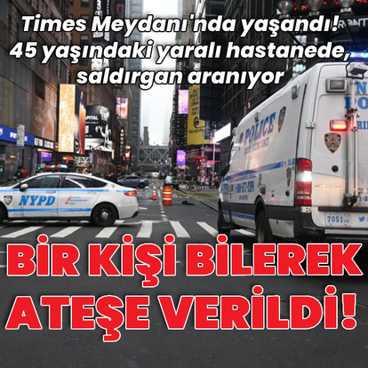 Times Meydanı'nda bir adam kasıtlı olarak ateşe verildi