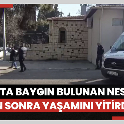 Parkta baygın bulunan Nesrin, 5 gün sonra yaşamını yitirdi