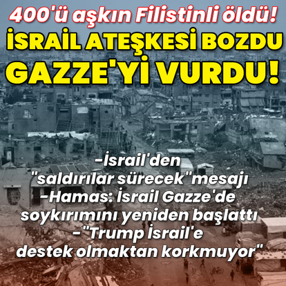 İsrail ateşkesi bozdu, Gazze'yi vurdu!