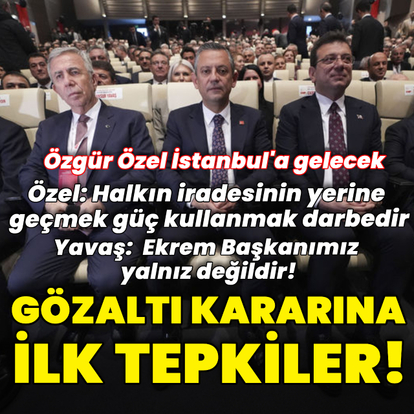 Özel ve Yavaş'tan ilk tepki