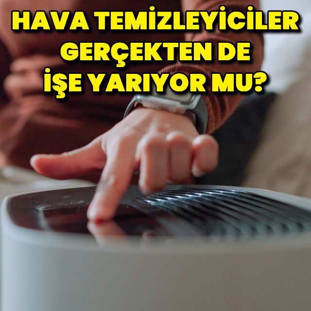 Hava temizleyiciler gerçekten işe yarıyor mu?