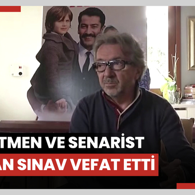 Yönetmen ve senarist Osman Sınav vefat etti