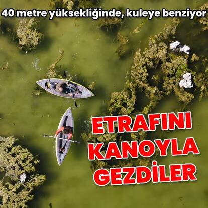 Etrafını kanoyla gezdiler! Kuleye benziyor