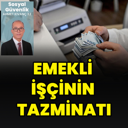 Emekli işçinin tazminatı