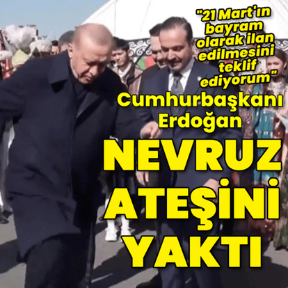 Cumhurbaşkanı Erdoğan, nevruz ateşini yaktı