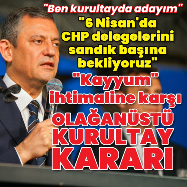 CHP olağanüstü kurultay kararı aldı