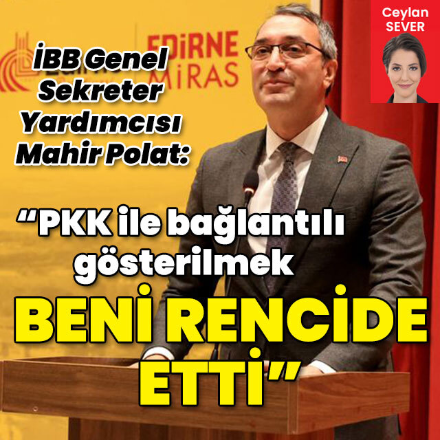 Mahir Polat: PKK ile bağlantılı gösterilmek beni rencide etti
