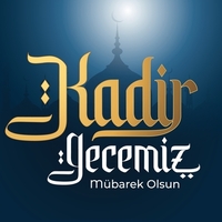 Yeni Kadir Gecesi mesajları ve sözleri