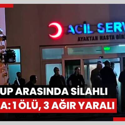 Mardin'de iki grup arasında silahlı kavga: 1 ölü, 3 ağır yaralı