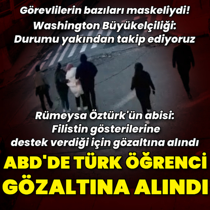 ABD'de Türk öğrenci gözaltına alındı