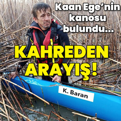 Kaan Ege’nin kanosu bulundu... Kahreden arayış!