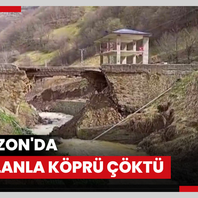 Trabzon'da heyelanla köprü çöktü