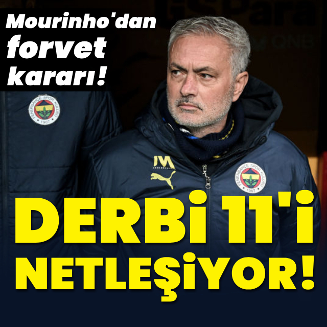 Derbi 11'i netleşiyor!