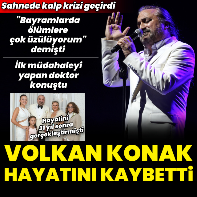 Volkan Konak, hayatını kaybetti