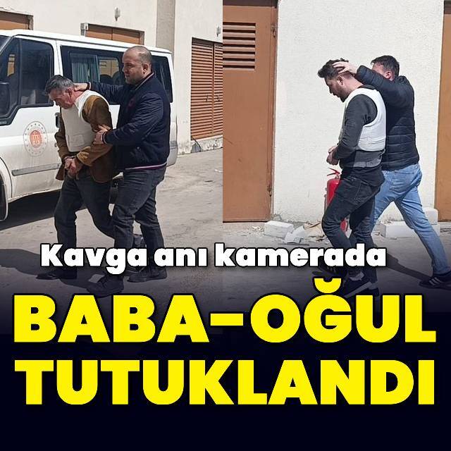 İki aile birbirine girdi! Baba-oğul tutuklandı