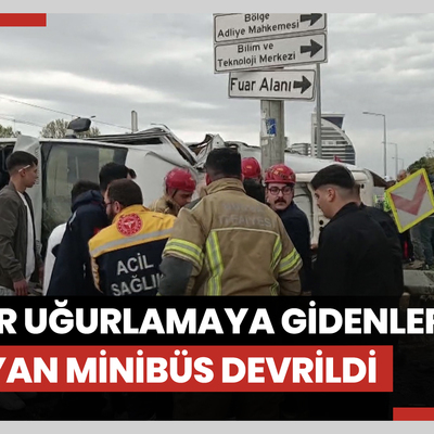 Asker uğurlamaya gidenleri taşıyan minibüs devrildi; 2 yaşındaki Tuğsem öldü, 5 yaralı