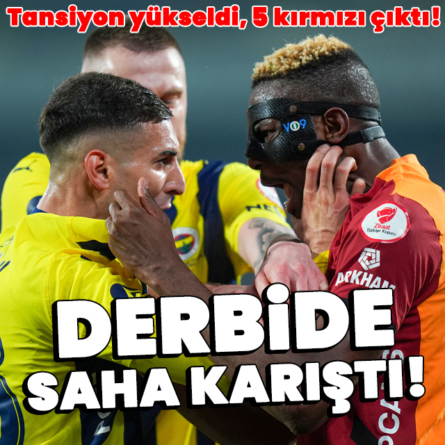 Derbide kavga çıktı! 5 kırmızı kart!