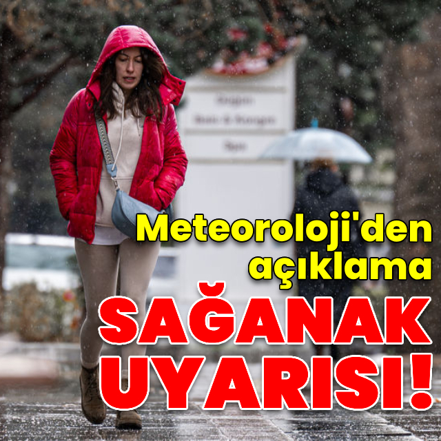 Sağanak yağmur uyarısı! Bu bölgeler dikkat