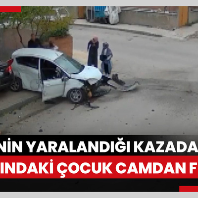 7 kişinin yaralandığı kazada, 4 yaşındaki çocuğun camdan fırladığı anlar kamerada