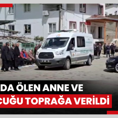 Kazada ölen anne ve 3 çocuğu toprağa verildi