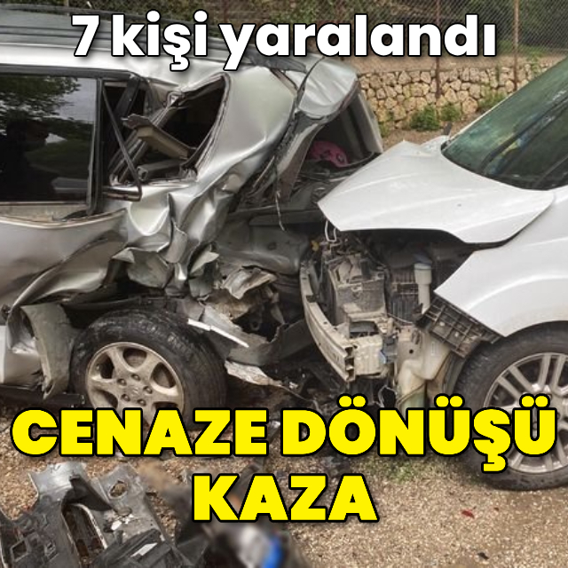 Cenaze dönüşü kaza: 7 yaralı