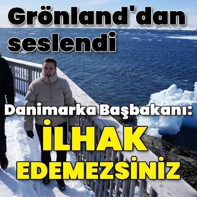 Danimarka Başbakanından Grönland açıklaması