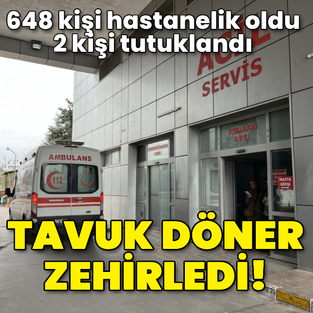 Tavuk döner zehirledi! Yüzlerce kişi hastanelik oldu