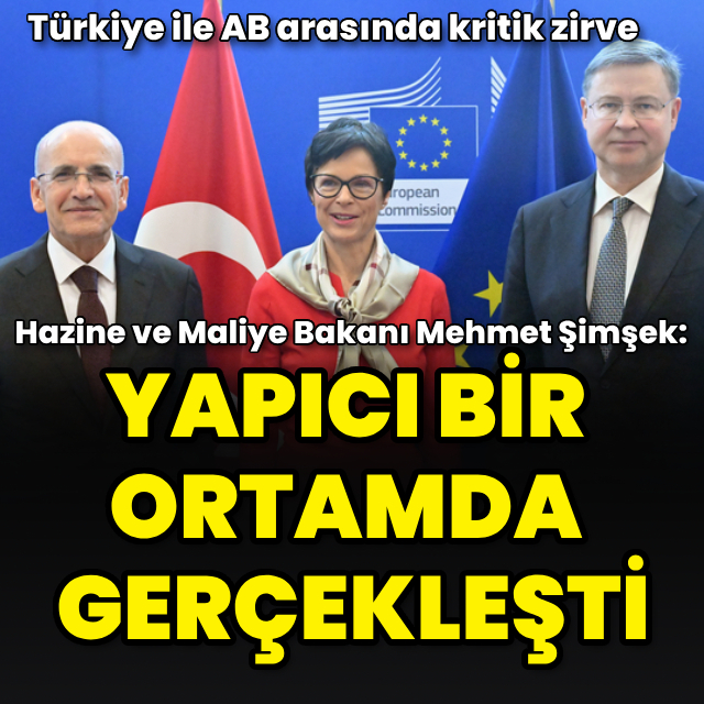 "AB'yle ekonomik diyalog toplantısı yapıcı bir ortamda gerçekleşti"