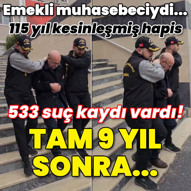 Emekli muhasebeciydi... 533 suç kaydı vardı! Tam 9 yıl sonra...