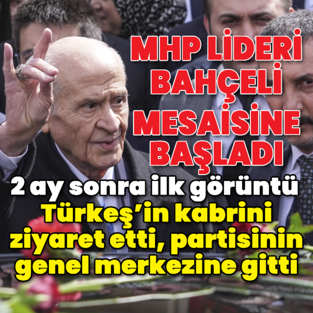 MHP lideri Bahçeli, mesaisine başladı