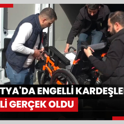 Malatya'da engelli kardeşlerin hayali gerçek oldu