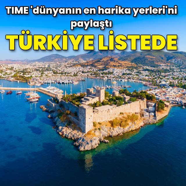 TIME 'dünyanın en harika yerleri' listesini paylaştı