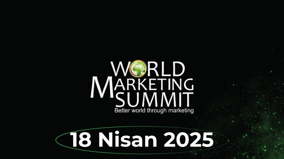 World Marketing Summit 2025 ile pazarlamanın kalbi İstanbul'da atacak