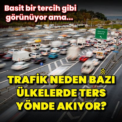 Trafik neden bazı ülkelerde ters yönde akar?