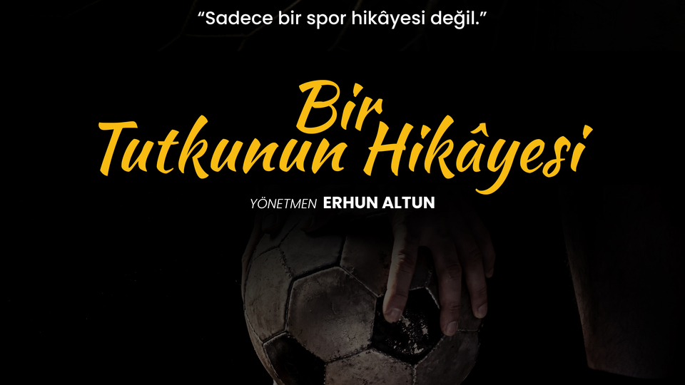 "Bir Tutkunun Hikayesi" izleyiciyle buluşuyor