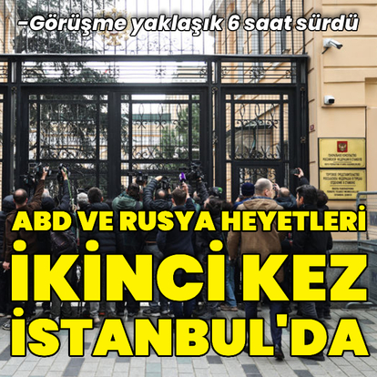 ABD ve Rusya heyetleri ikinci kez İstanbul'da