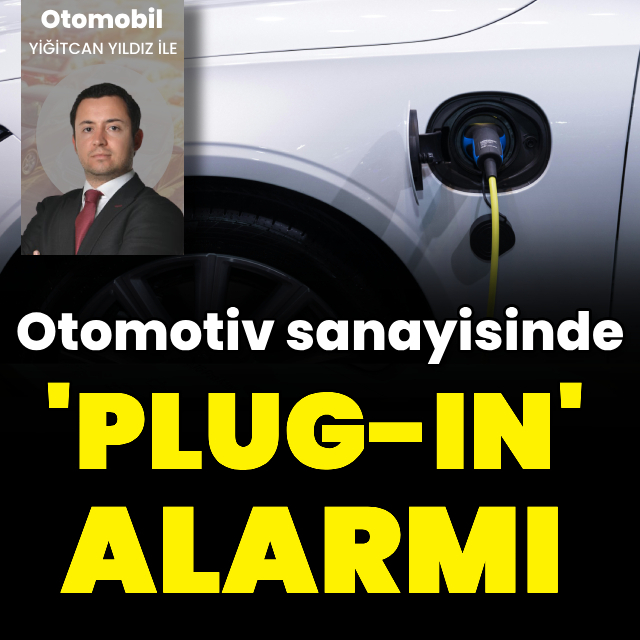 Otomotiv sanayisinde 'plug-in' alarmı