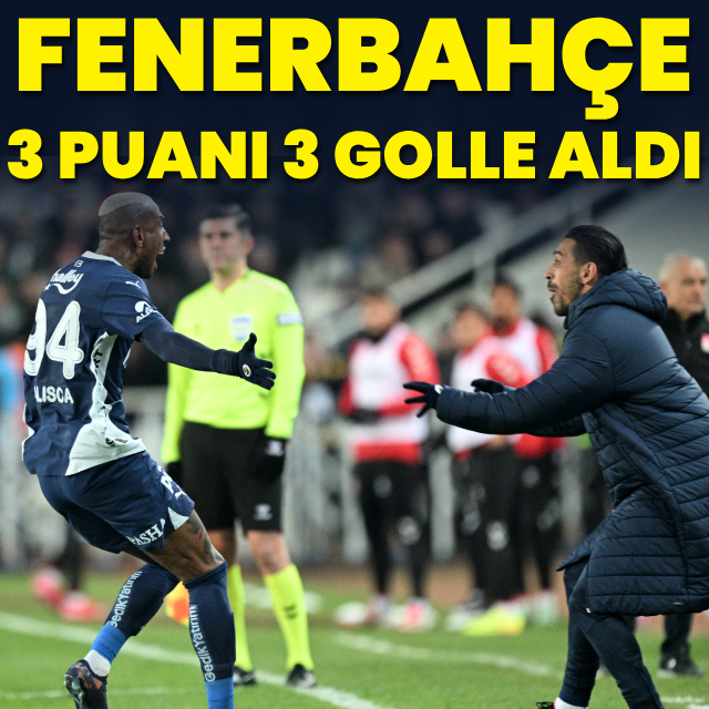 Fenerbahçe 3 puanı 3 golle aldı!