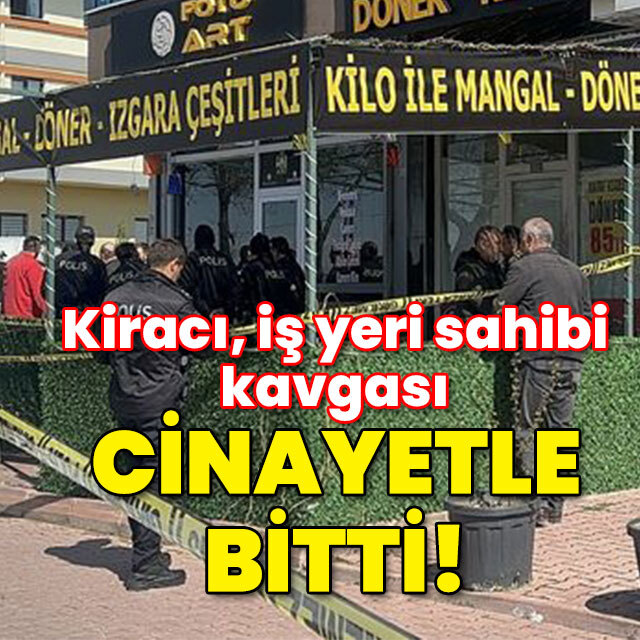 Kiracı, iş yeri sahibi kavgası cinayetle bitti!