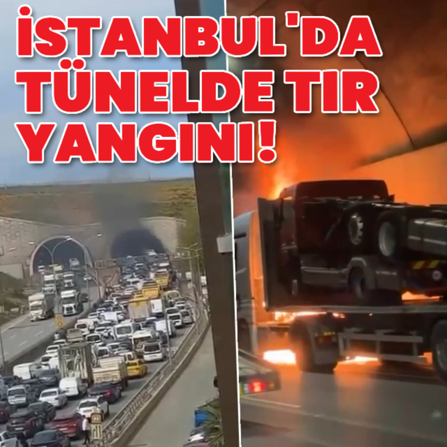 İstanbul'da tünelde TIR yangını!