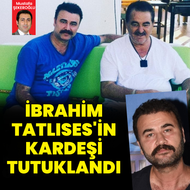 Tatlıses'in kardeşi tutuklandı