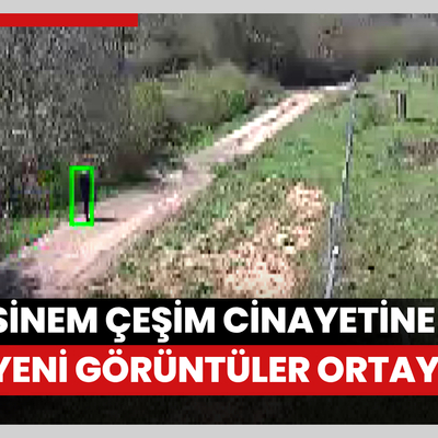 Sinem Çeşim cinayetine ilişkin yeni görüntüler ortaya çıktı