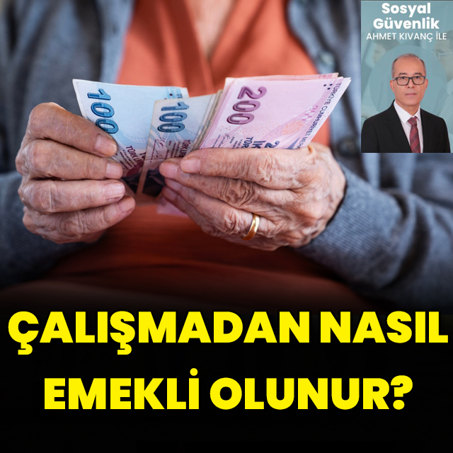 Çalışmadan nasıl emekli olunur?