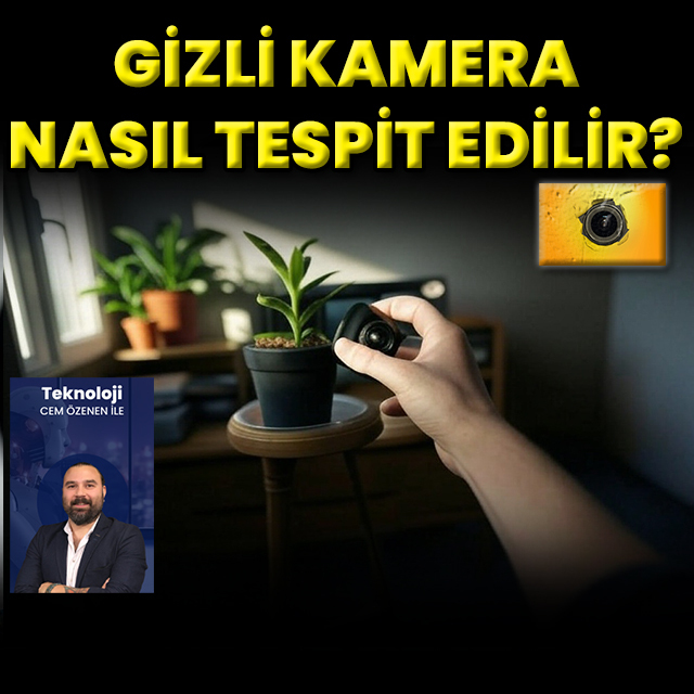 Gizli kamera nasıl tespit edilir?
