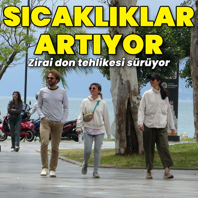 Zirai don tehlikesi devam ediyor! Sıcaklıklar artıyor