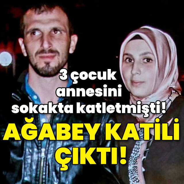 Emine'yi sokakta katletmişti! Ağabeyini de öldürmüş!