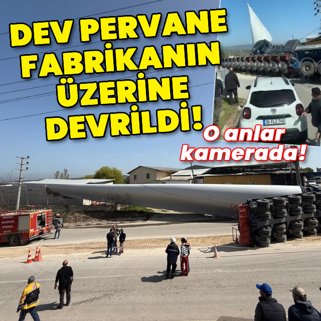 Dev pervane fabrikanın üzerine devrildi!