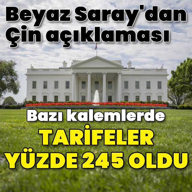 Beyaz Saray: Bazı kalemlerde yüzde 245 vergi