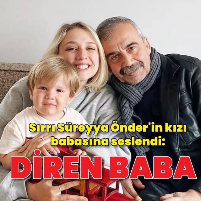 Önder'in kızı babasına seslendi