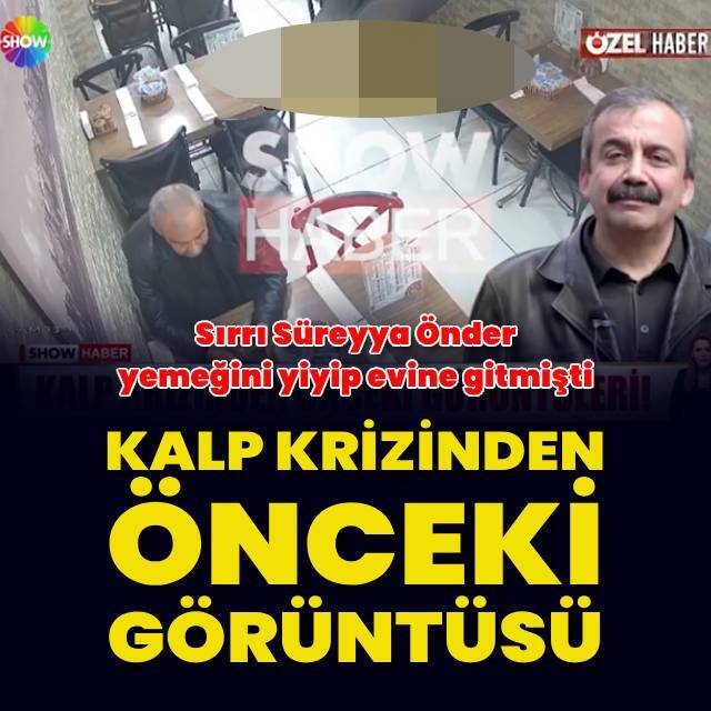 Önder'in kalp krizinden önceki görüntüsü
